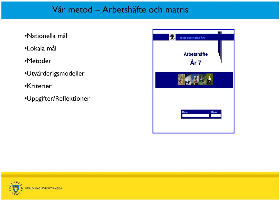 Utvärderigsmodeller Kriterier
