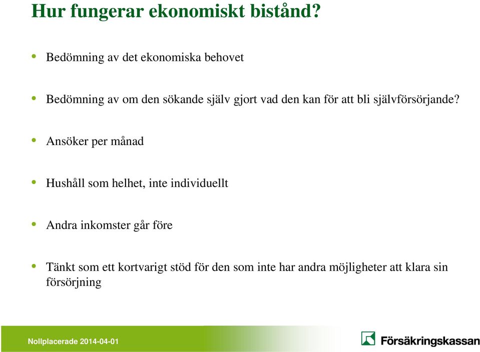 den kan för att bli självförsörjande?