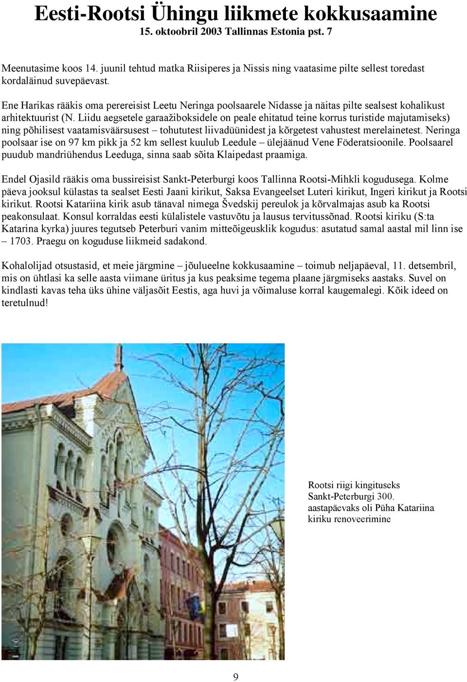 Ene Harikas rääkis oma perereisist Leetu Neringa poolsaarele Nidasse ja näitas pilte sealsest kohalikust arhitektuurist (N.