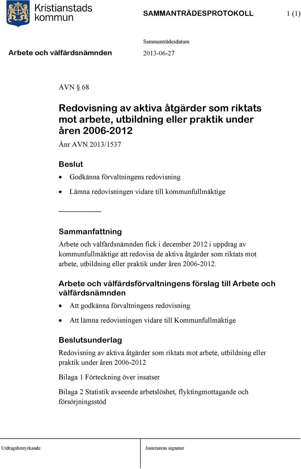 utbildning eller praktik under åren 2006-2012.