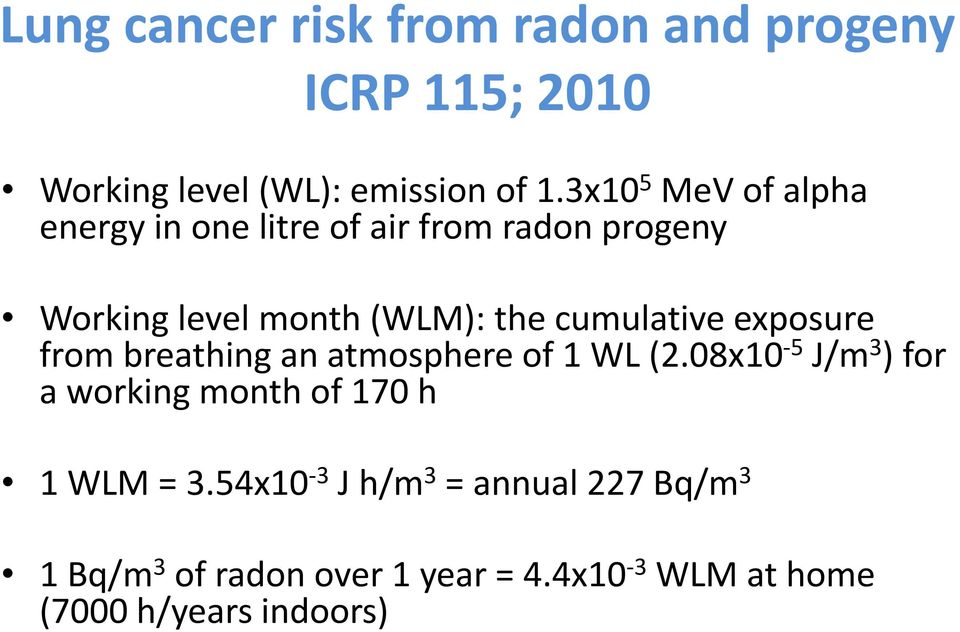 cumulative exposure from breathing an atmosphere of 1 WL (2.