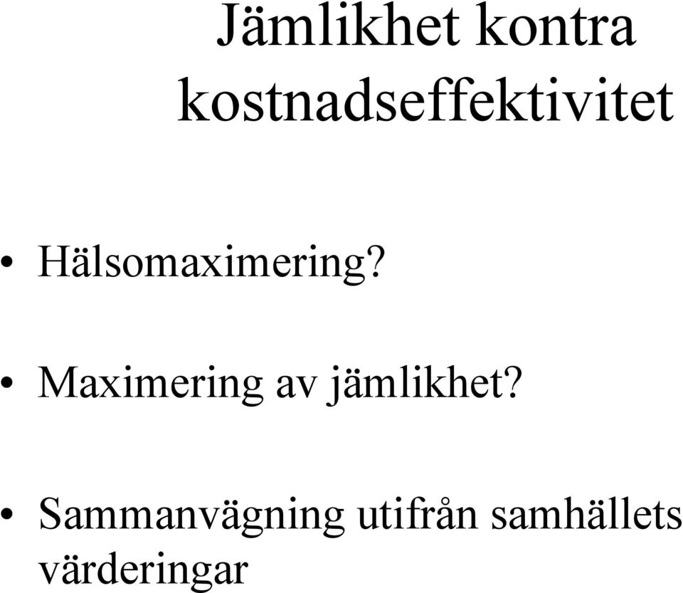 Hälsomaximering?