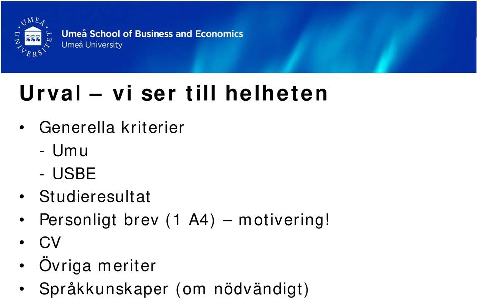 Personligt brev (1 A4) motivering!