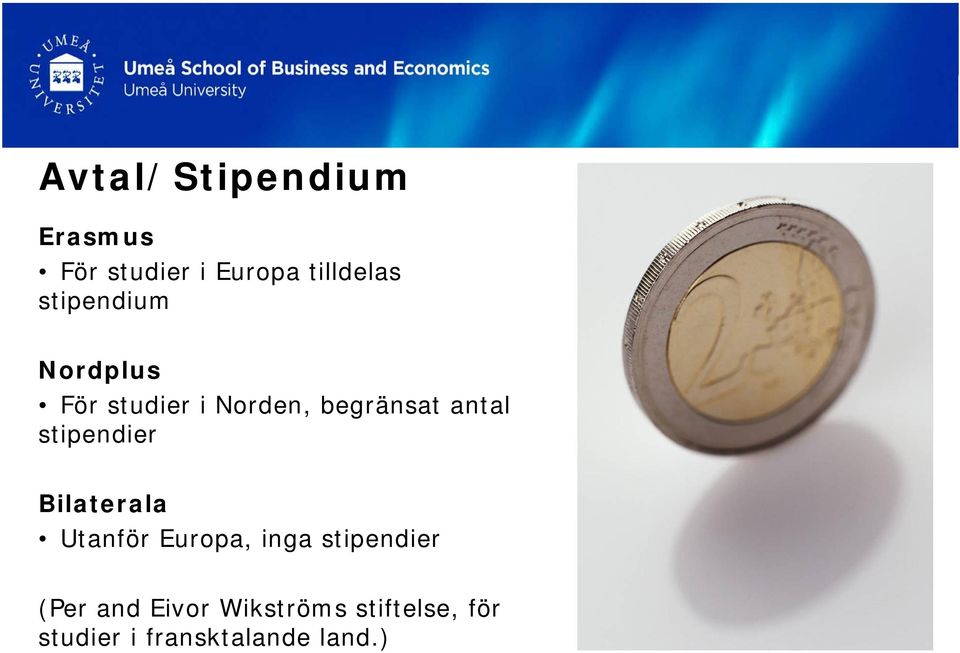 stipendier Bilaterala Utanför Europa, inga stipendier (Per