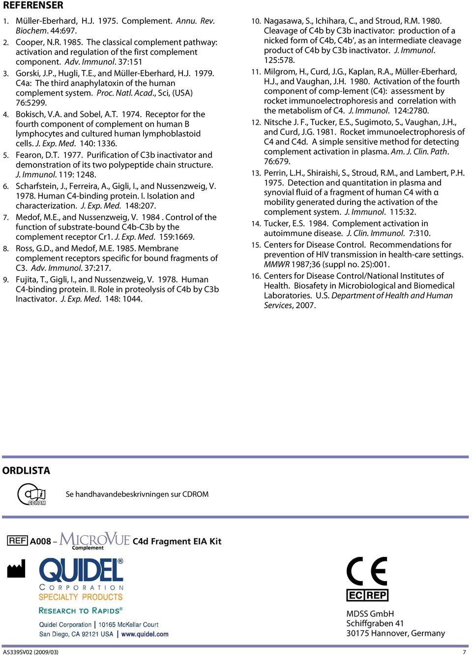 T. 1974. Receptor for the fourth component of complement on human B lymphocytes and cultured human lymphoblastoid cells. J. Exp. Med. 140: 1336. 5. Fearon, D.T. 1977.