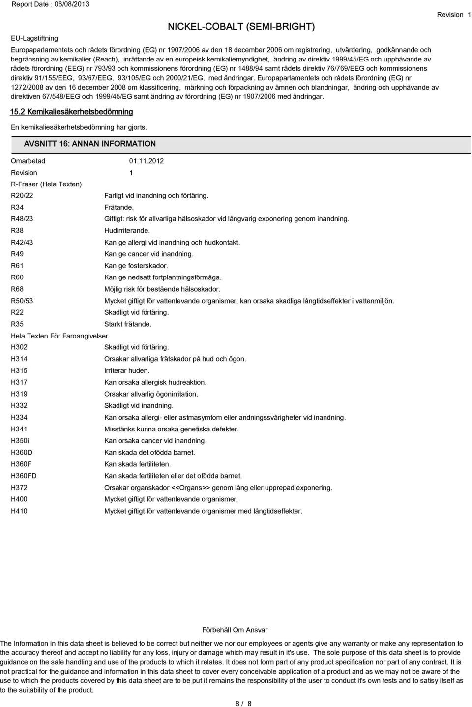 kommissionens direktiv 91/155/EEG, 93/67/EEG, 93/105/EG och 2000/21/EG, med ändringar.