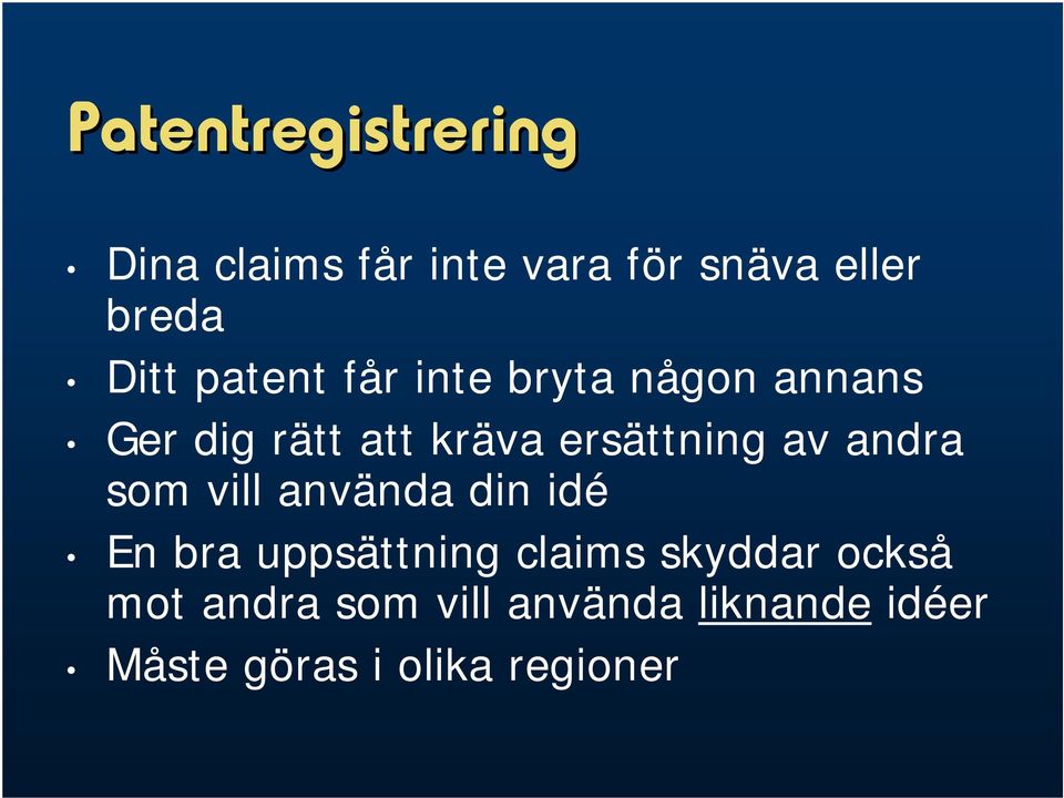 andra som vill använda din idé En bra uppsättning claims skyddar också