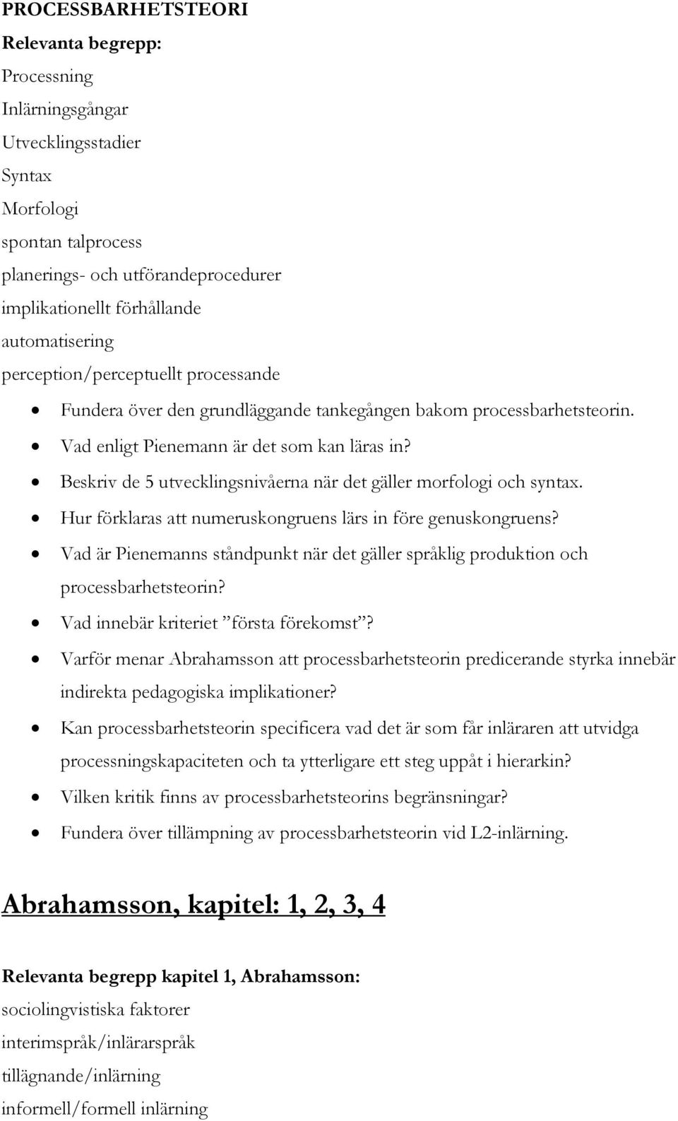 Beskriv de 5 utvecklingsnivåerna när det gäller morfologi och syntax. Hur förklaras att numeruskongruens lärs in före genuskongruens?