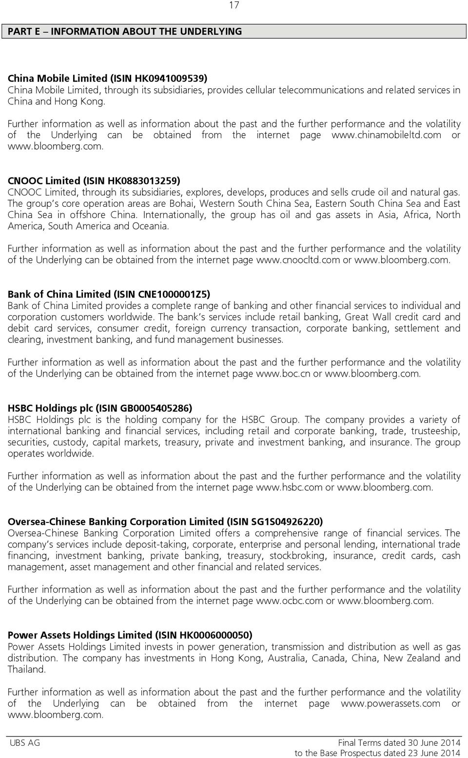 com or www.bloomberg.com. CNOOC Limited (ISIN HK0883013259) CNOOC Limited, through its subsidiaries, explores, develops, produces and sells crude oil and natural gas.