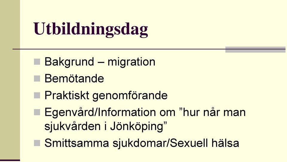 Egenvård/Information om hur når man