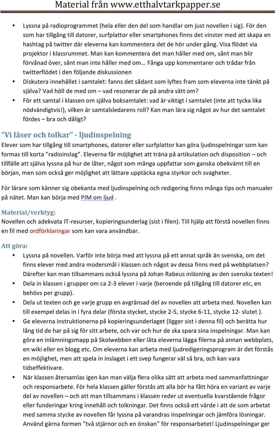 Visa flödet via projektor i klassrummet.