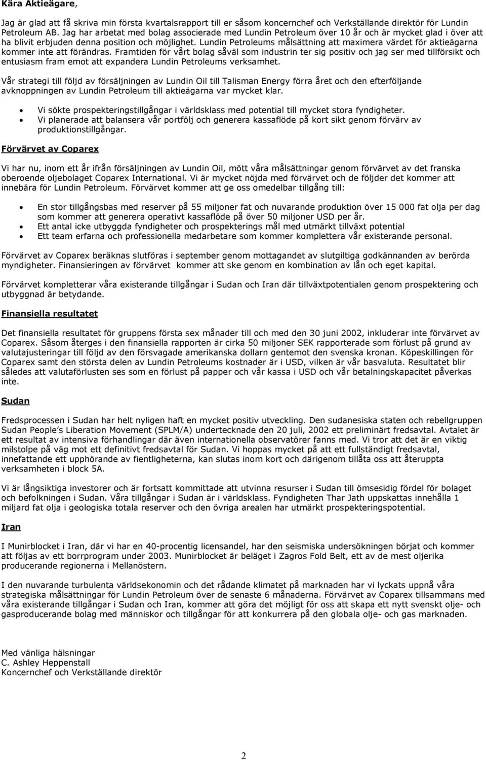 Lundin Petroleums målsättning att maximera värdet för aktieägarna kommer inte att förändras.