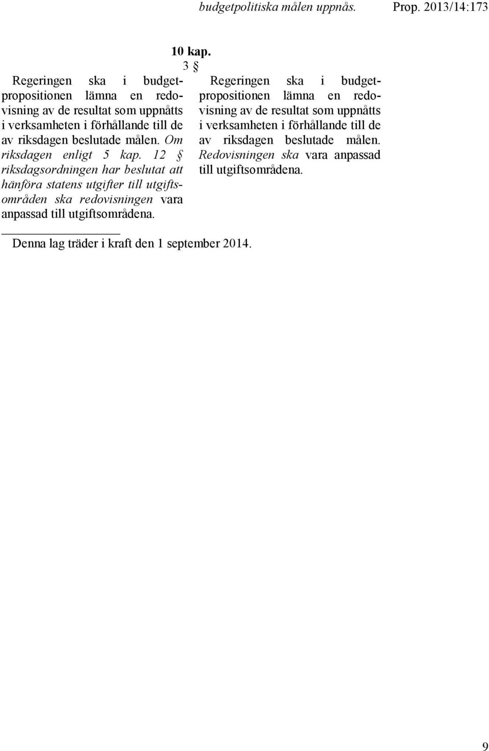 målen. Om riksdagen enligt 5 kap.