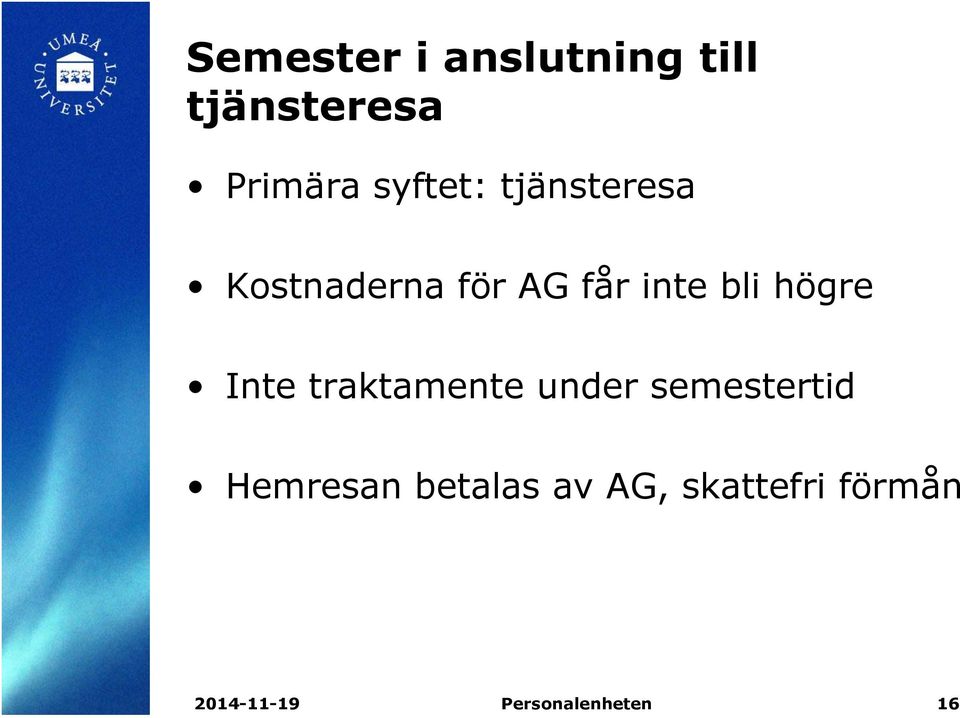 högre Inte traktamente under semestertid Hemresan