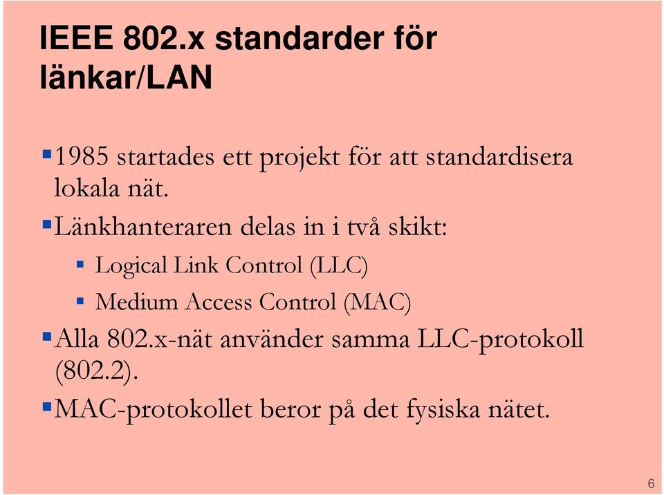 standardisera lokala nät.