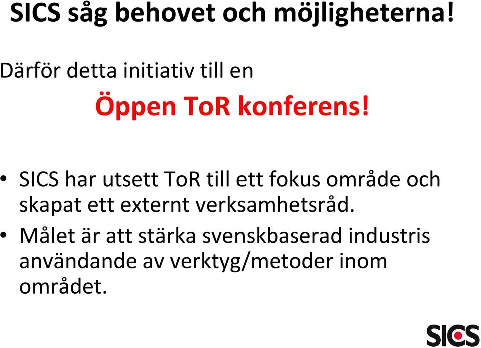 SICS har utsett ToRtill ett fokus område och skapat ett externt