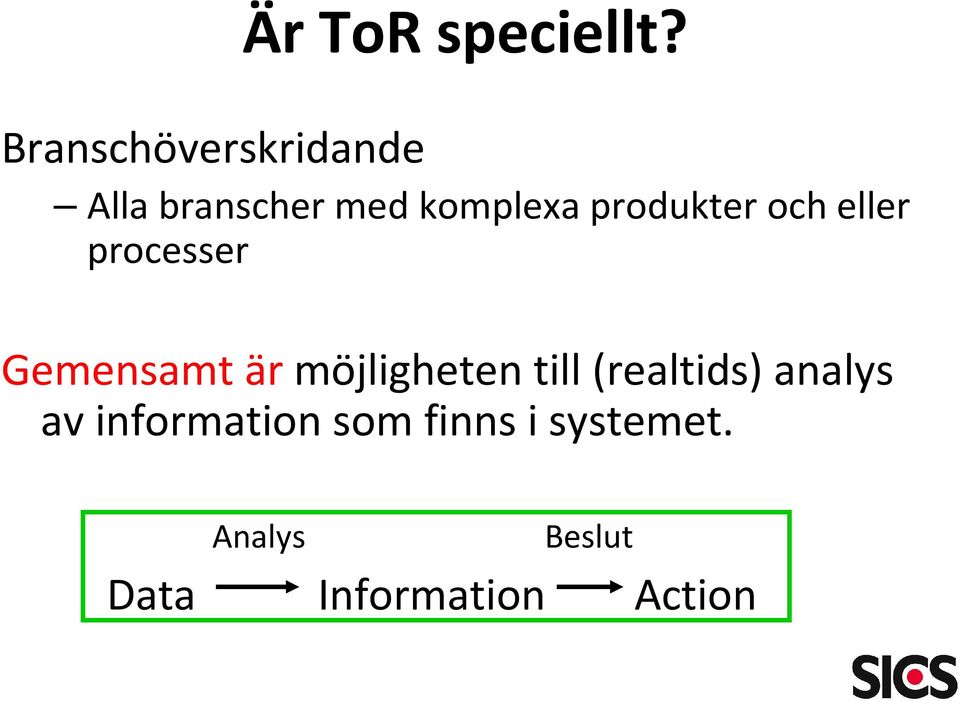 produkter och eller processer Gemensamt ärmöjligheten