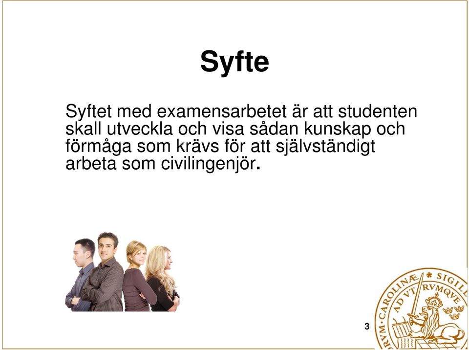 kunskap och förmåga som krävs för att
