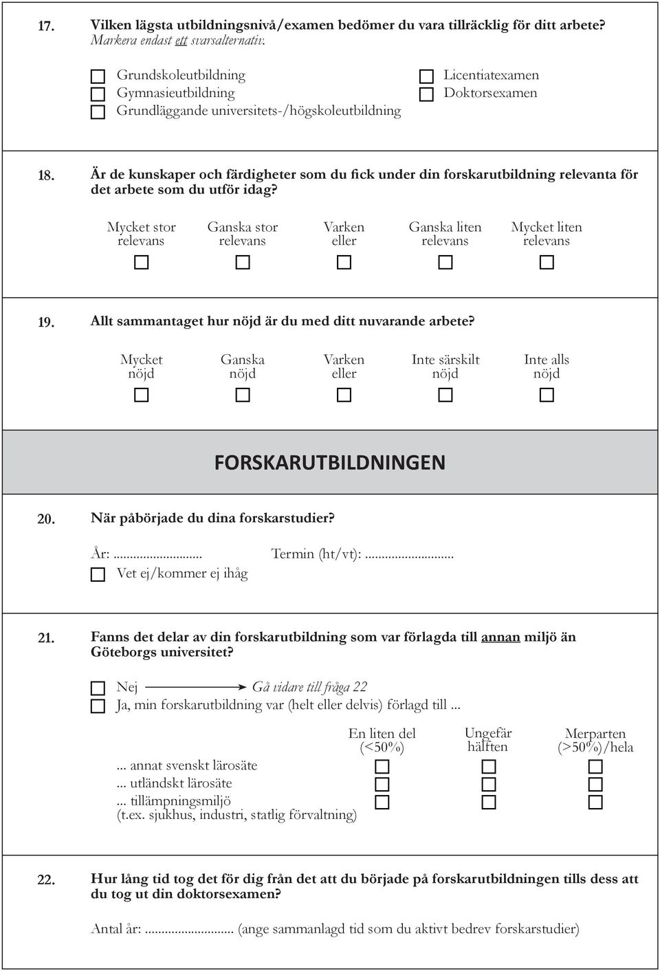Är de kunskaper och färdigheter som du fick under din forskarutbildning relevanta för det arbete som du utför idag?