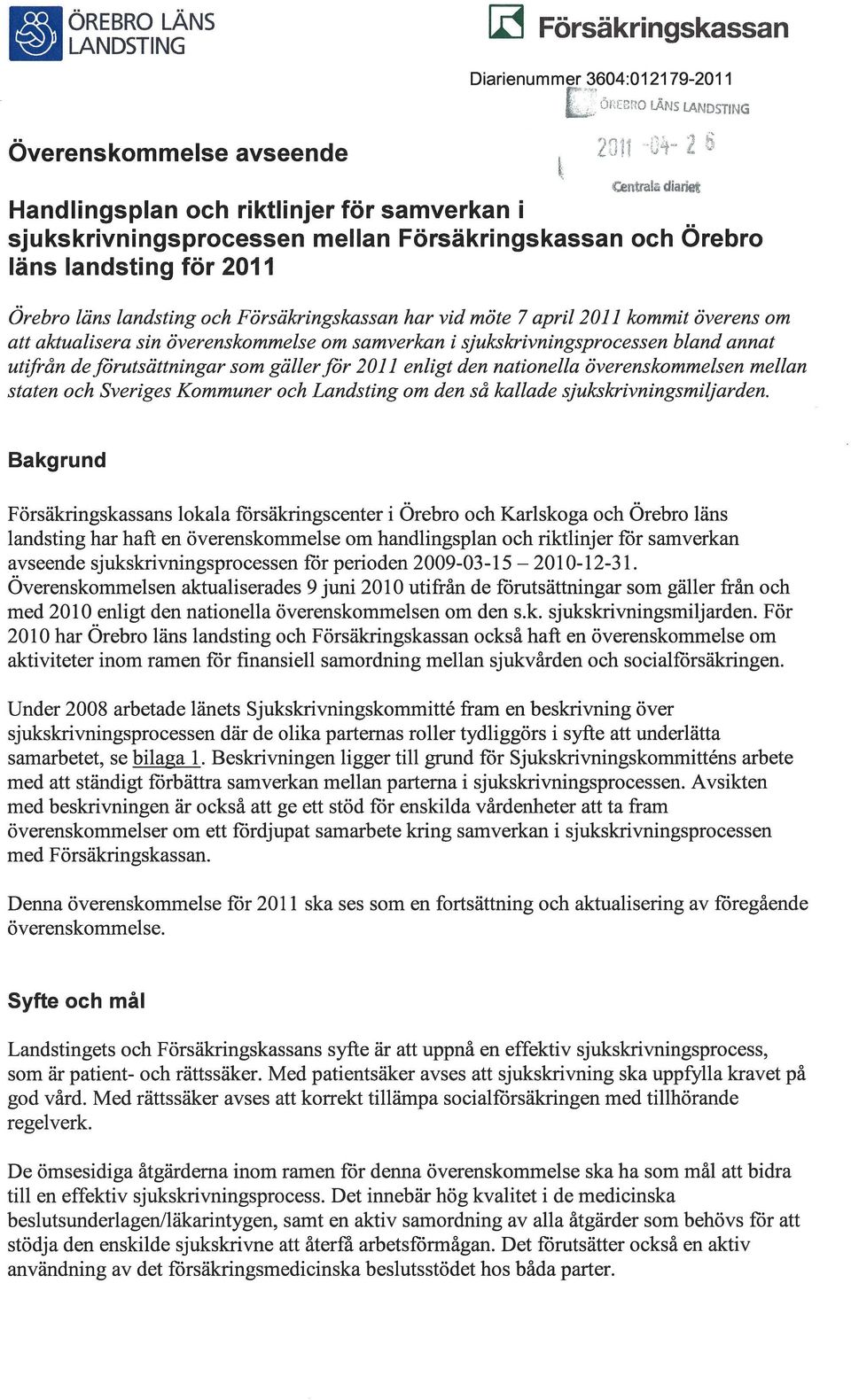 samverkan i sjukskrivningsprocessen bland annat utifrån de förutsättningar som gäller för 2011 enligt den nationella överenskommelsen mellan staten och Sveriges Kommuner och Landsting om den så