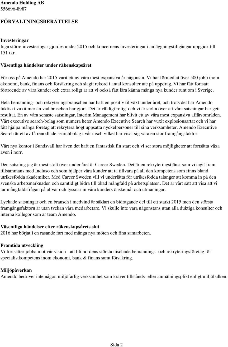 Vi har förmedlat över 500 jobb inom ekonomi, bank, finans och försäkring och slagit rekord i antal konsulter ute på uppdrag.