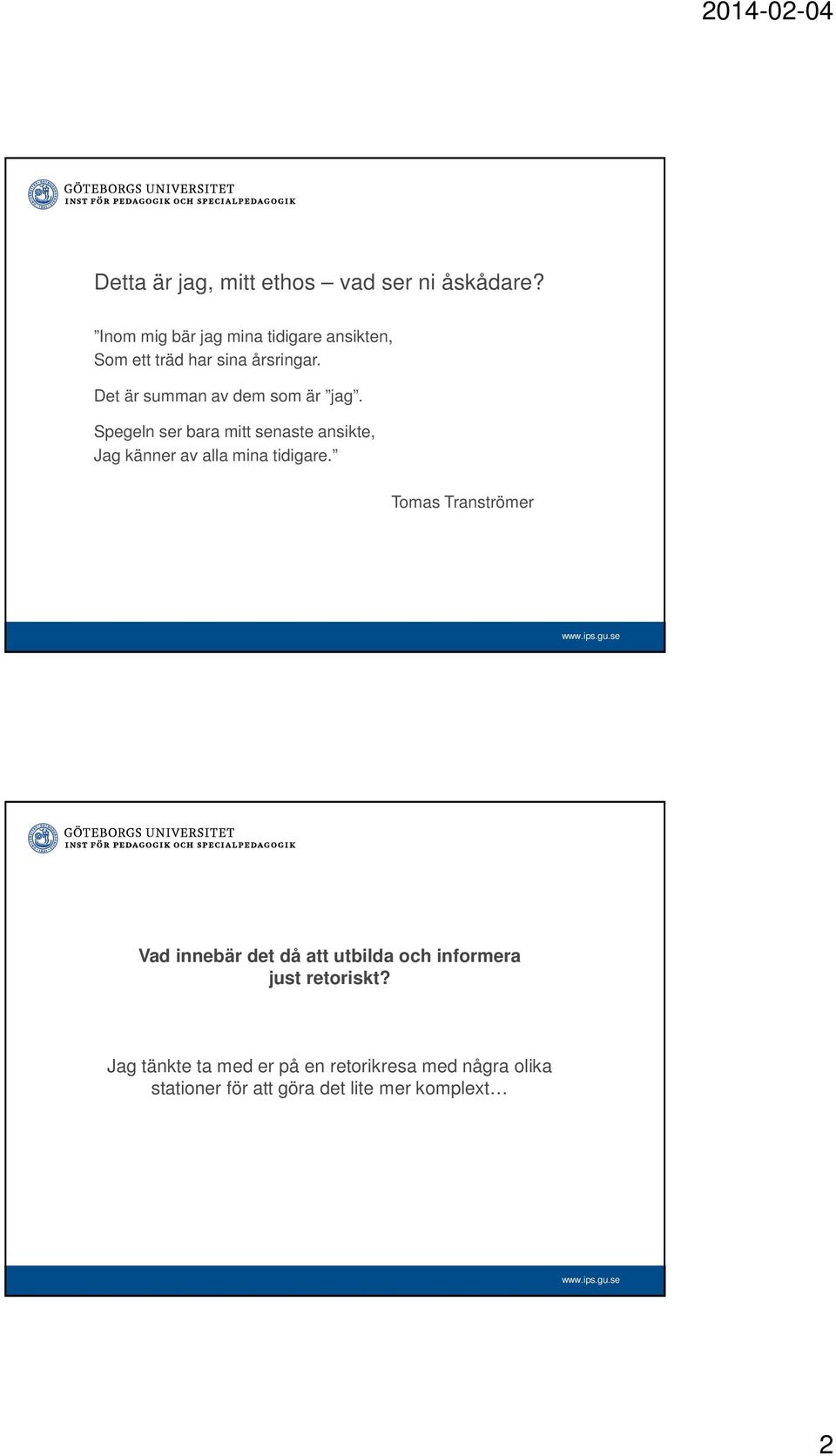 Det är summan av dem som är jag.