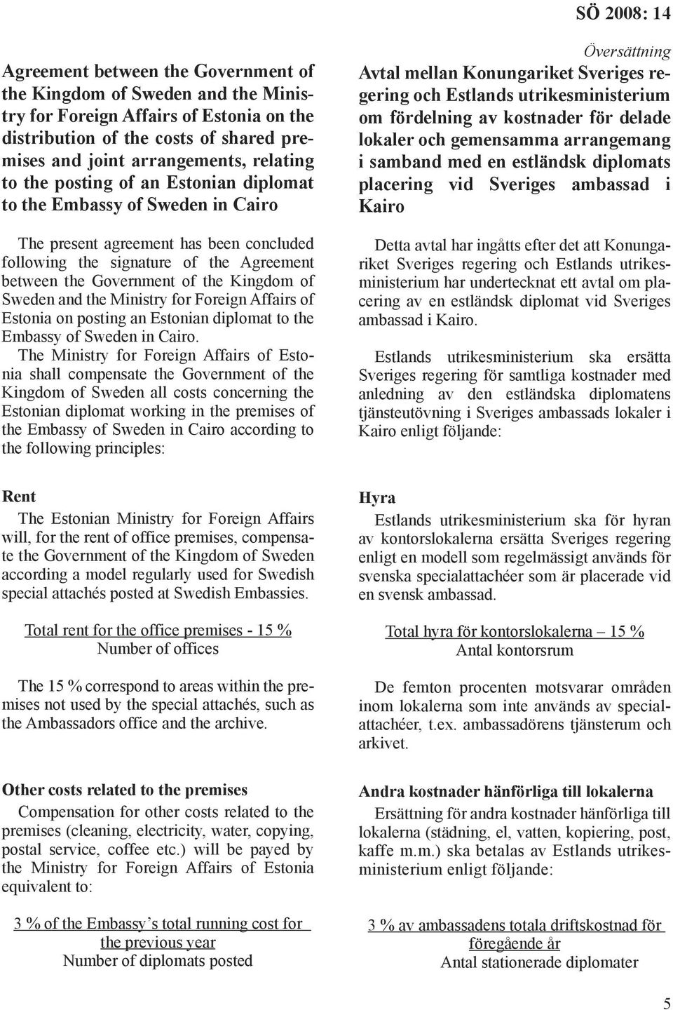 the Ministry for Foreign Affairs of Estonia on posting an Estonian diplomat to the Embassy of Sweden in Cairo.