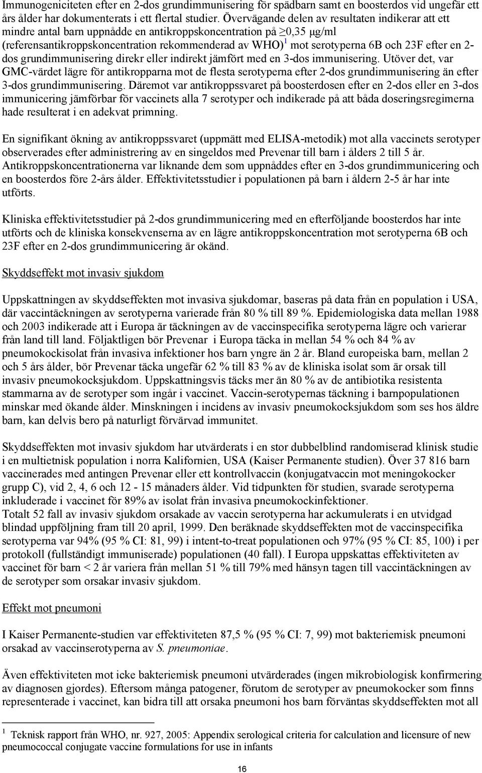 23F efter en 2- dos grundimmunisering direkr eller indirekt jämfört med en 3-dos immunisering.