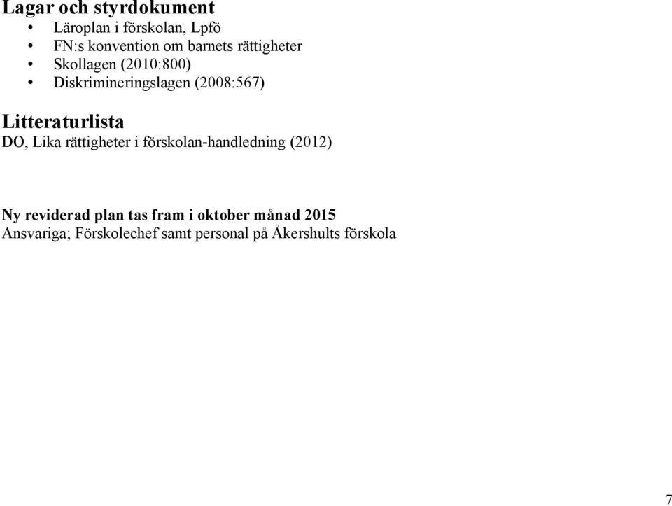 Litteraturlista DO, Lika rättigheter i förskolan-handledning (2012) Ny