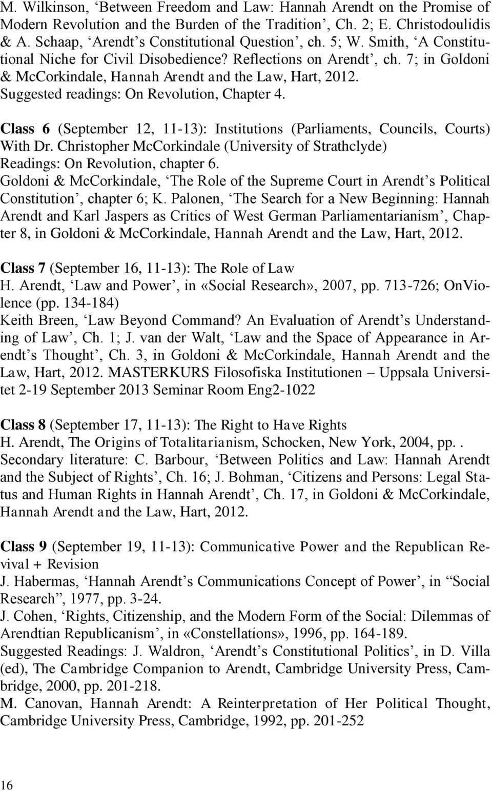 Suggested readings: On Revolution, Chapter 4. Class 6 (September 12, 11-13): Institutions (Parliaments, Councils, Courts) With Dr.