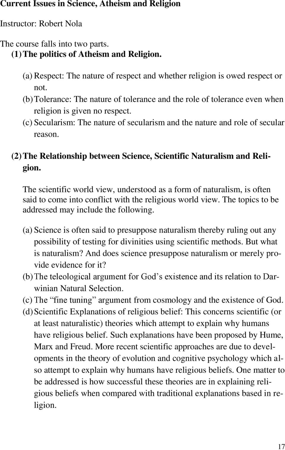(c) Secularism: The nature of secularism and the nature and role of secular reason. (2) The Relationship between Science, Scientific Naturalism and Religion.