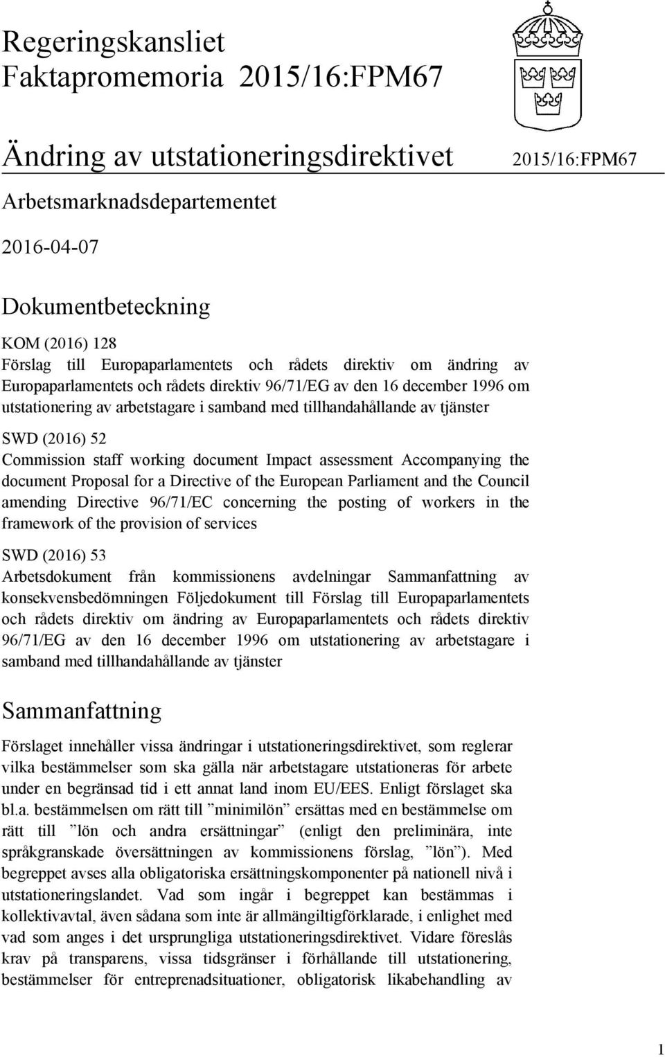 document Impact assessment Accompanying the document Proposal for a Directive of the European Parliament and the Council amending Directive 96/71/EC concerning the posting of workers in the framework