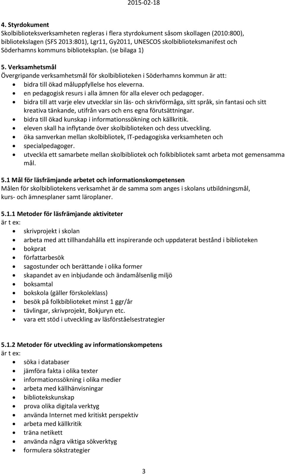 en pedagogisk resurs i alla ämnen för alla elever och pedagoger.