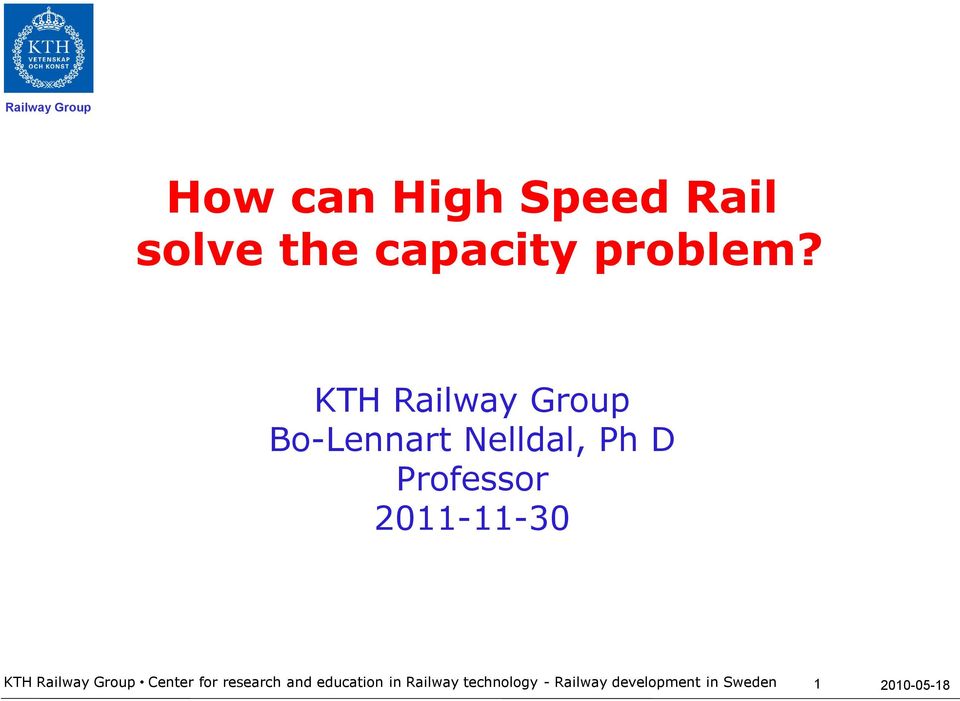 2011-11-30 KTH Railway Group Center for research and