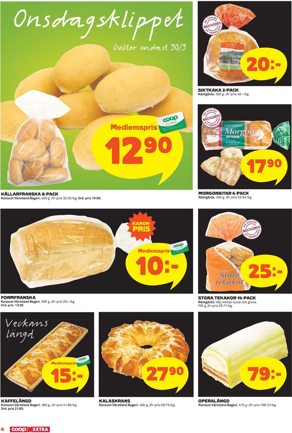 Jfr-pris 20:-/kg. Ord. pris 13:95 STORA TEKAKOR 14-PACK Nästgårds. Välj mellan ljusa och grova. 700 g. jfr-pris 35:71/kg.