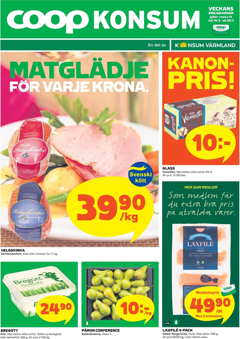 24)= 10k/kg Medlemspriss 49)= /st Max 2 st/medlem BREGOTT Arla. Välj mellan olika sorter. Gäller ej ekologiskt eller laktosfritt. 600 g.