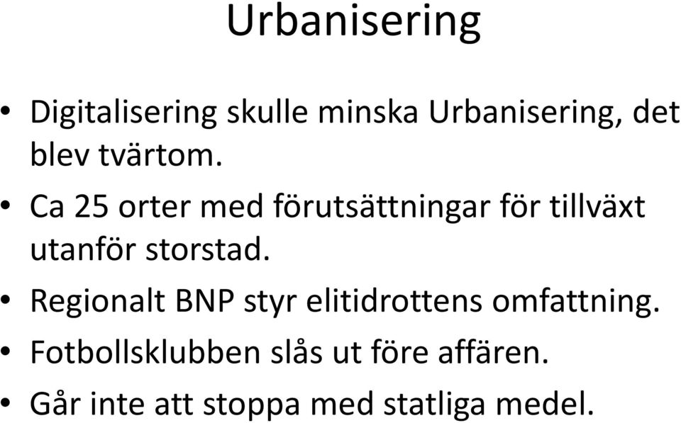 Ca 25 orter med förutsättningar för tillväxt utanför storstad.