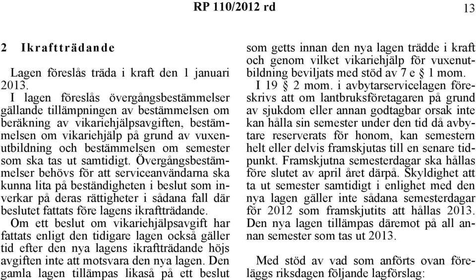 semester som ska tas ut samtidigt.