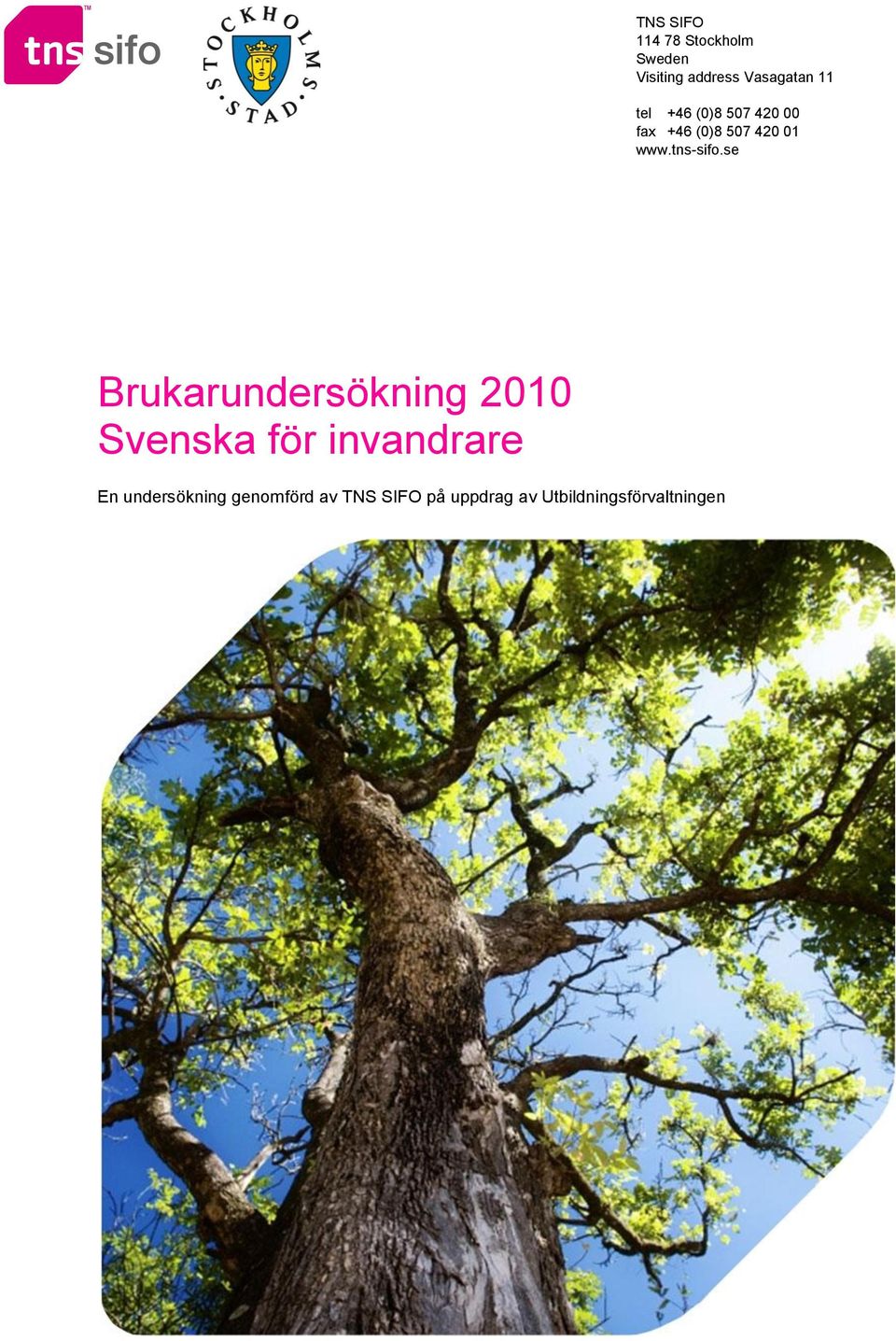 se Brukarundersökning 2010 Svenska för invandrare En