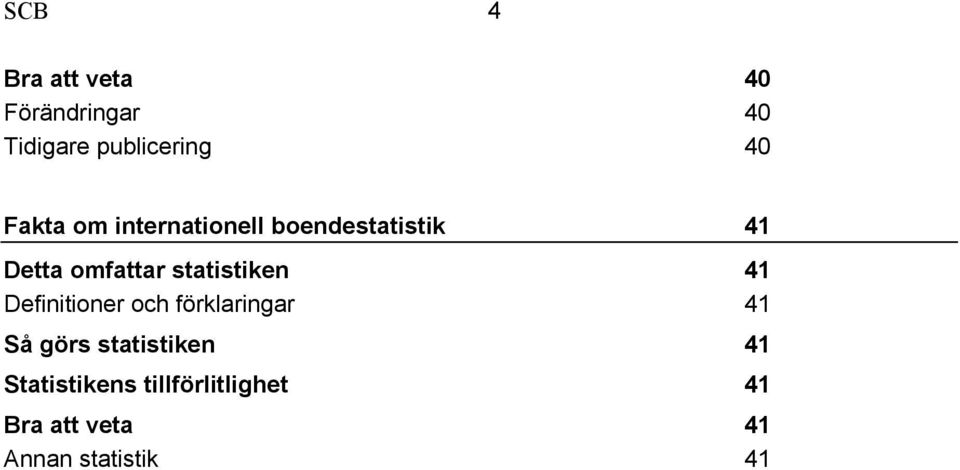 statistiken 41 Definitioner och förklaringar 41 Så görs