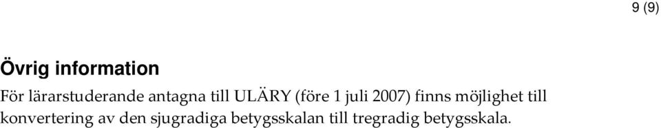 möjlighet till konvertering av den