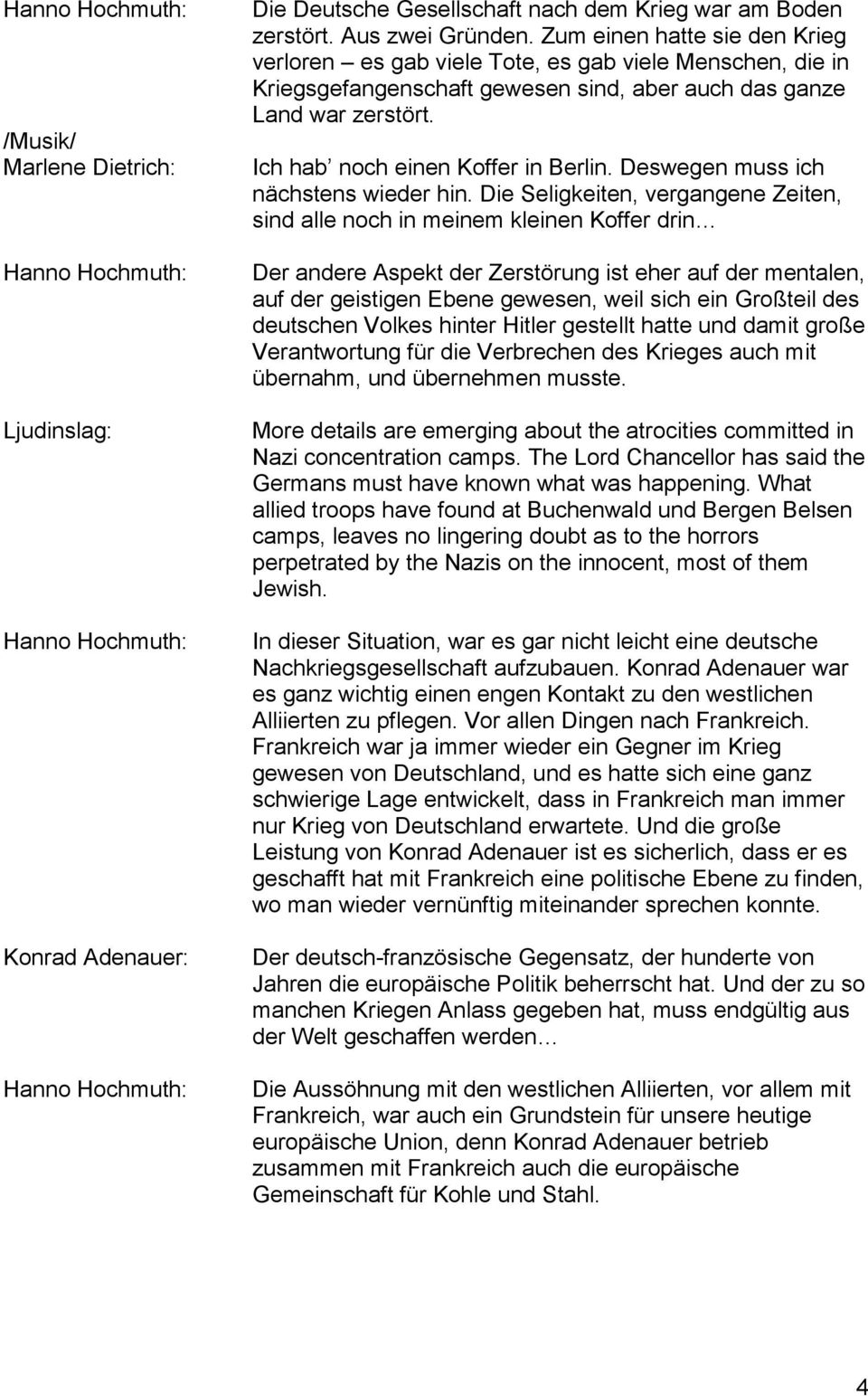 Deswegen muss ich nächstens wieder hin.