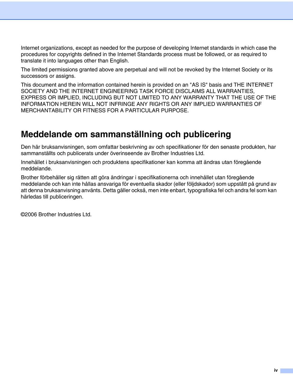 This document and the information contained herein is provided on an "AS IS" basis and THE INTERNET SOCIETY AND THE INTERNET ENGINEERING TASK FORCE DISCLAIMS ALL WARRANTIES, EXPRESS OR IMPLIED,