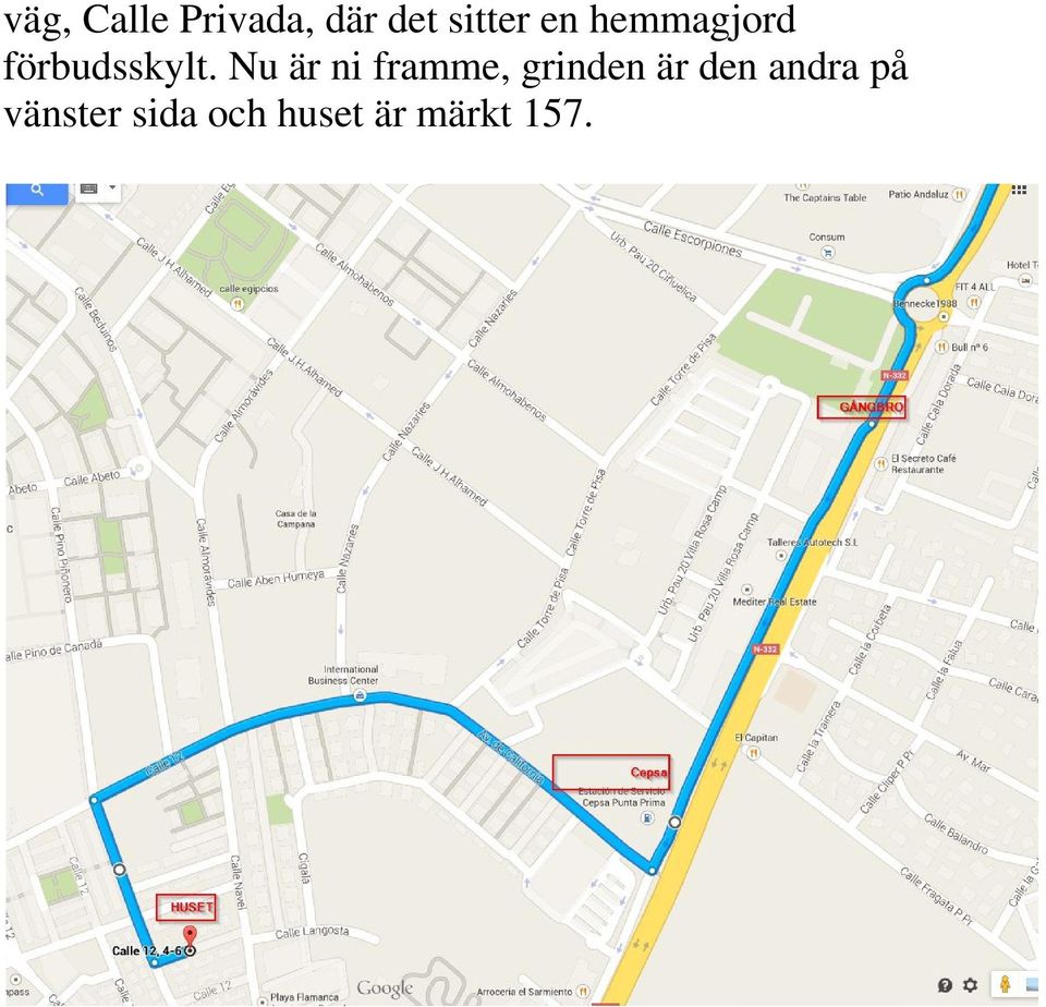 Nu är ni framme, grinden är den