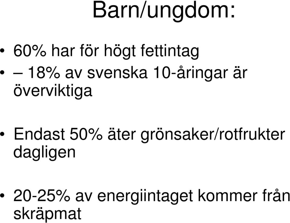 Endast 50% äter grönsaker/rotfrukter