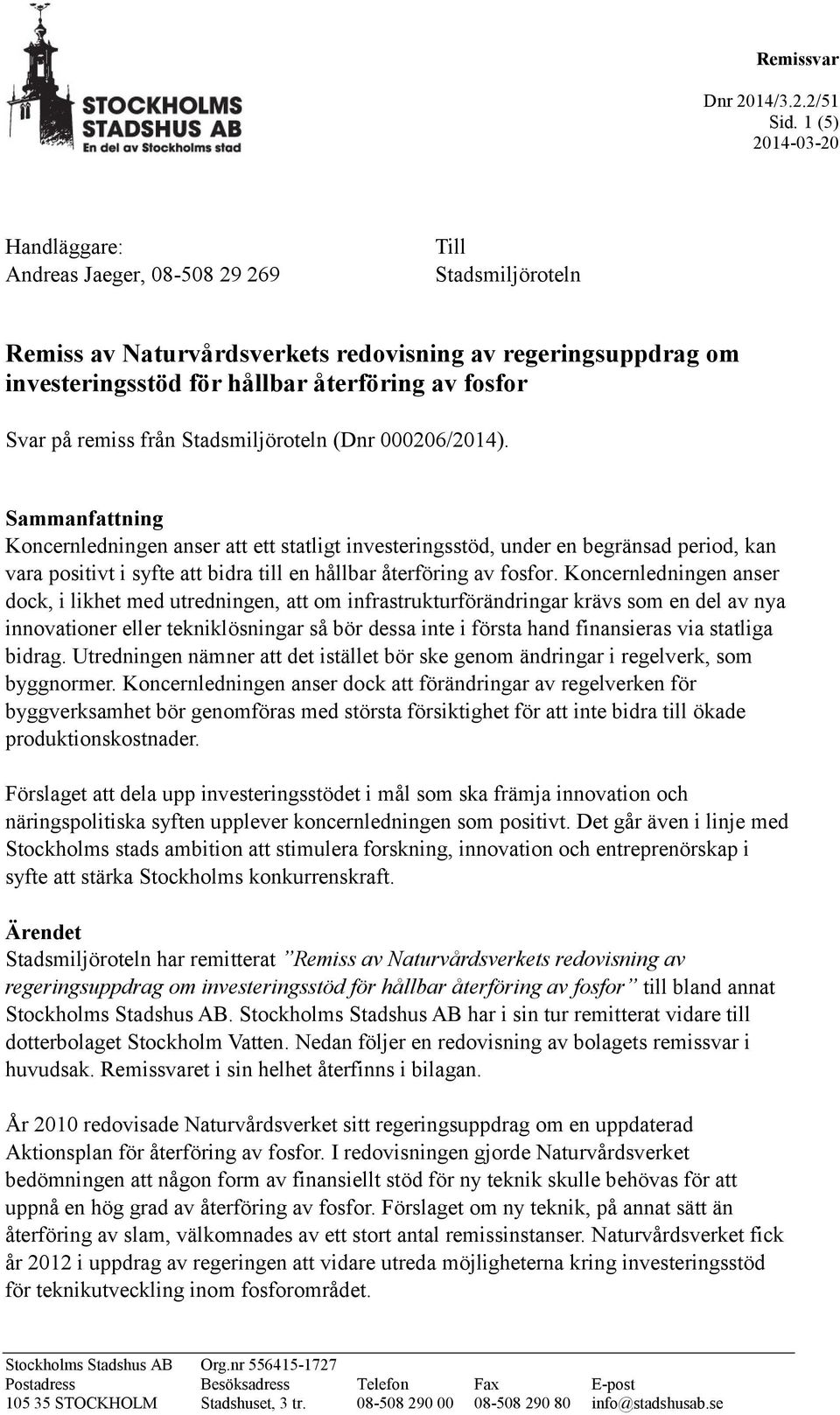 på remiss från Stadsmiljöroteln (Dnr 000206/2014).