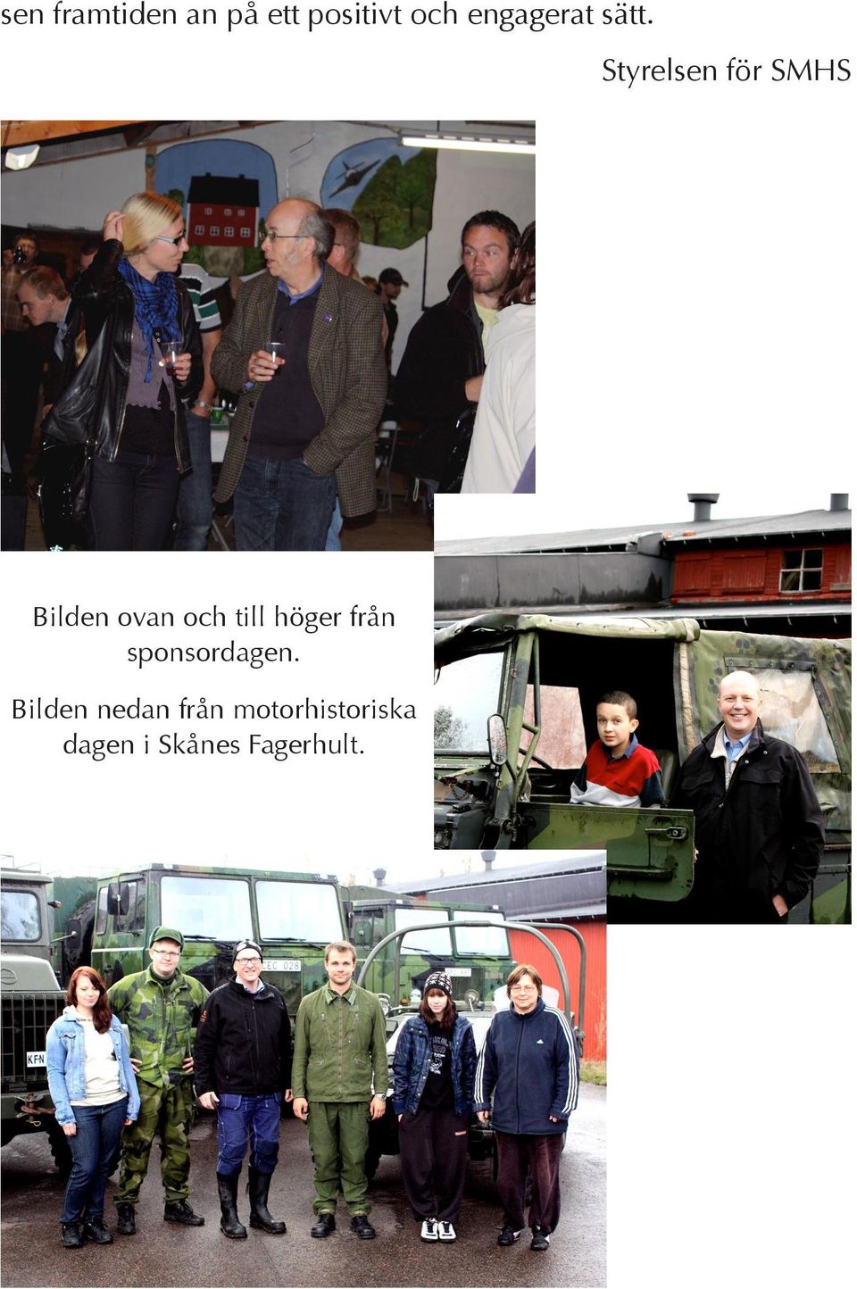 Styrelsen för SMHS Bilden ovan och till