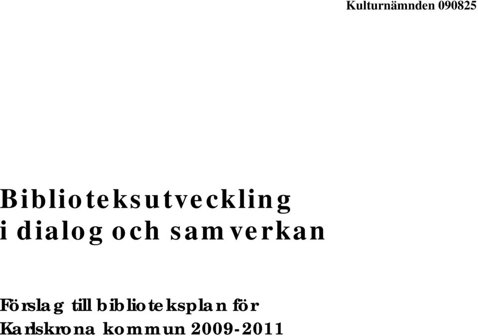 och samverkan Förslag till