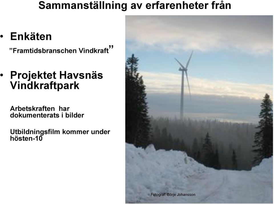 Vindkraftpark Arbetskraften har dokumenterats i