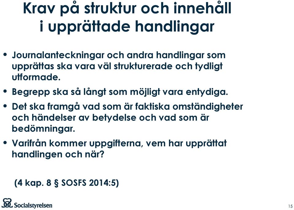 Begrepp ska så långt som möjligt vara entydiga.